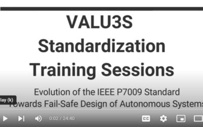 Watch the VALU3S training Session 7: Evolution of IEEE P7009 Standard Towards Fail-Safe Design of Autonomous System
